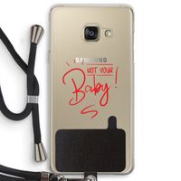Not Your Baby: Samsung Galaxy A3 (2016) Transparant Hoesje met koord