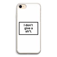 Don't give a shit: iPhone 7 Transparant Hoesje