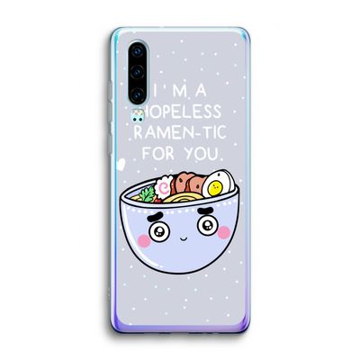 I'm A Hopeless Ramen-Tic For You: Huawei P30 Transparant Hoesje