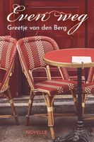 Even weg - Greetje van den Berg - ebook