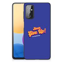 Samsung Galaxy M52 | Telefoon Hoesje | met tekst Never Give Up