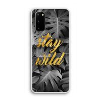 Stay wild: Samsung Galaxy S20 Transparant Hoesje
