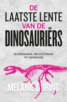 De laatste lente van de dinosauriërs (Paperback)
