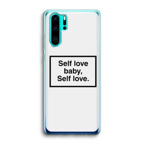 Self love: Huawei P30 Pro Transparant Hoesje
