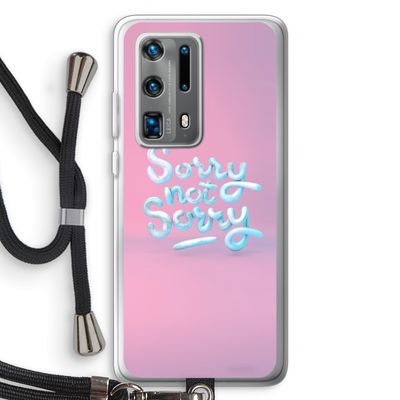 Sorry not sorry: Huawei P40 Pro Plus Transparant Hoesje met koord