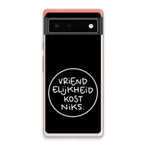 Vriendelijkheid: Google Pixel 6 Transparant Hoesje