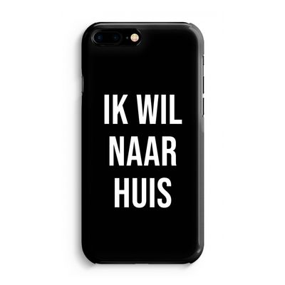Ik wil naar huis - Zwart: iPhone 8 Plus Volledig Geprint Hoesje