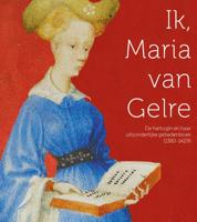 Ik, Maria van Gelre (Paperback)