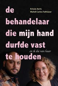 De behandelaar die mijn hand durfde vast te houden (Paperback)