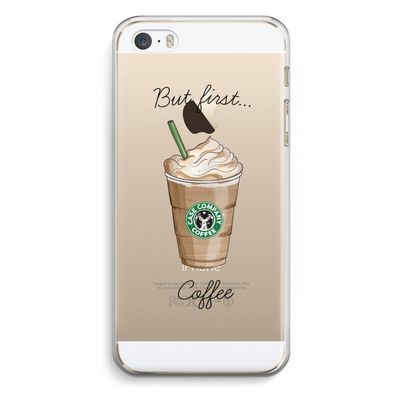 But first coffee: iPhone 5 / 5S / SE Transparant Hoesje