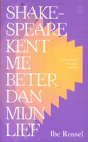 Shakespeare kent me beter dan mijn lief (Paperback)