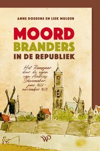 Moordbranders in de Republiek - Anne Doedens, Liek Mulder - ebook