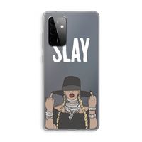 Slay All Day: Samsung Galaxy A72 Transparant Hoesje