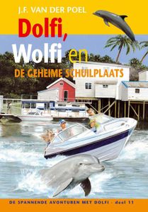 Dolfi, Wolfi en de geheime schuilplaats - J.F. van der Poel - ebook