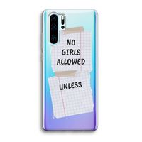 No Girls Allowed Unless: Huawei P30 Pro Transparant Hoesje
