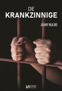 De krankzinnige - Jeany Bijloo - ebook