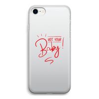Not Your Baby: iPhone SE 2020 Transparant Hoesje