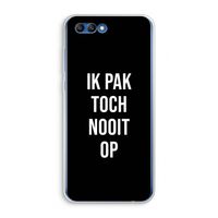 Ik pak nooit op - Zwart: Honor 10 Transparant Hoesje