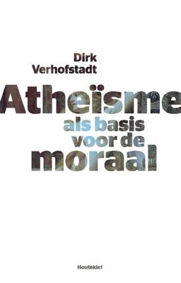 Atheisme als basis voor de moraal (Paperback)