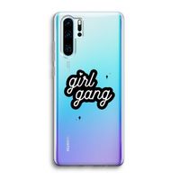 Girl Gang: Huawei P30 Pro Transparant Hoesje