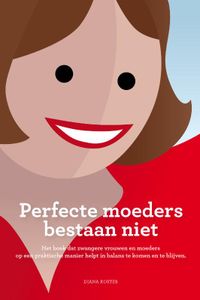 Perfecte moeders bestaan niet