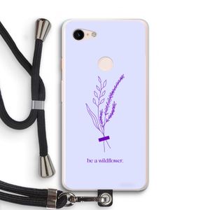 Be a wildflower: Pixel 3 XL Transparant Hoesje met koord