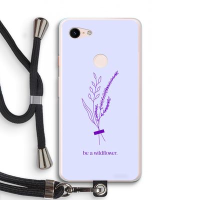 Be a wildflower: Pixel 3 XL Transparant Hoesje met koord