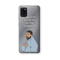 Hotline bling: Samsung Galaxy A31 Transparant Hoesje Hotline bling: Samsung Galaxy A31 Transparant Hoesje