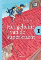 Het geheim van de superkracht - Simone Arts, Ida Wu - ebook