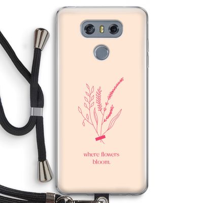 Where flowers bloom: LG G6 Transparant Hoesje met koord