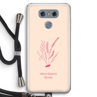 Where flowers bloom: LG G6 Transparant Hoesje met koord