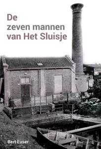De zeven mannen van Het Sluisje (Hardback)