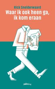 Waar ik ook heen ga, ik kom eraan (Paperback)