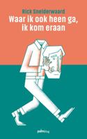 Waar ik ook heen ga, ik kom eraan (Paperback)