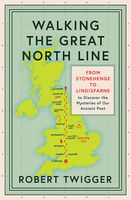 Reisverhaal Walking the Great North Line | Robert Twigger