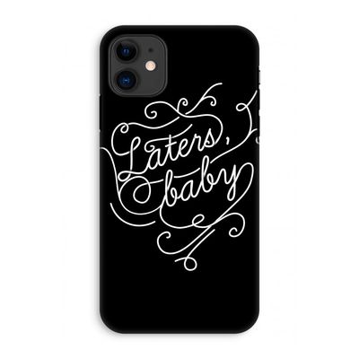 Laters, baby: iPhone 11 Tough Case