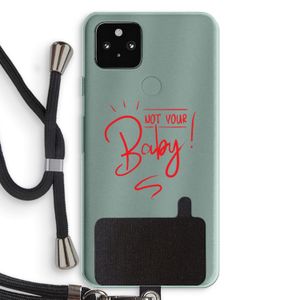 Not Your Baby: Pixel 5a 5G Transparant Hoesje met koord