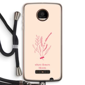 Where flowers bloom: Motorola Moto Z Force Transparant Hoesje met koord