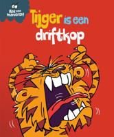 Tijger is een driftkop (Hardback)