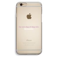 gij beslist: iPhone 6 / 6S Transparant Hoesje
