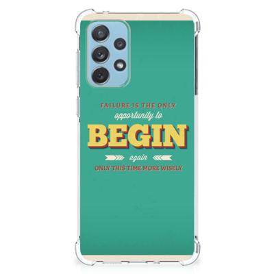 Samsung Galaxy A73 Telefoonhoesje met tekst Quote Begin Samsung Galaxy A73 Telefoonhoesje met tekst Quote Begin