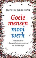 Goeie mensen, mooi werk - Mathieu Weggeman - ebook - thumbnail