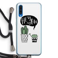 Hey you cactus: Samsung Galaxy A50 Transparant Hoesje met koord