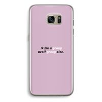 uzelf graag zien: Samsung Galaxy S7 Edge Transparant Hoesje