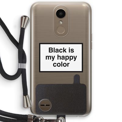Black is my happy color: LG K10 (2017) Transparant Hoesje met koord