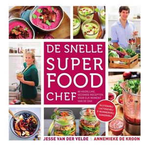 De snelle superfood chef - Jesse van der Velde, Annemieke de Kroon - ebook