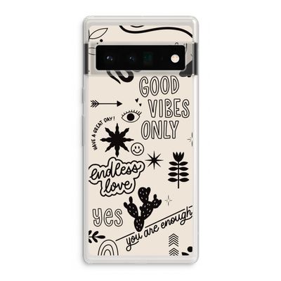 Good vibes: Google Pixel 6 Pro Transparant Hoesje