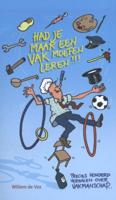 Had je maar een vak moeten leren! (Paperback)