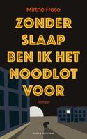 Zonder slaap ben ik het noodlot voor (Paperback)