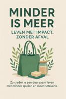 Minder is Meer: Leven met Impact, Zonder Afval (Paperback)